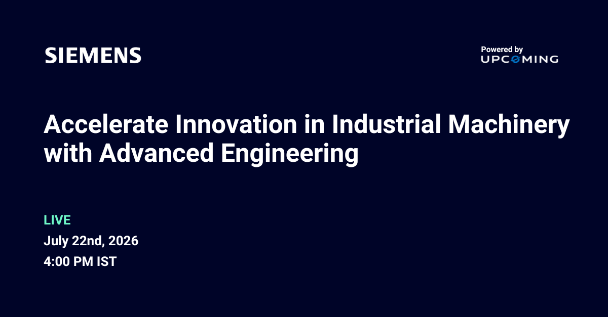 Accelerate Innovation in Industrial Machinery with Advanced Engineering — Siemens event banner