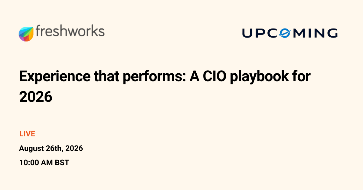 Experience that performs: A CIO playbook for 2026 — Freshworks event banner