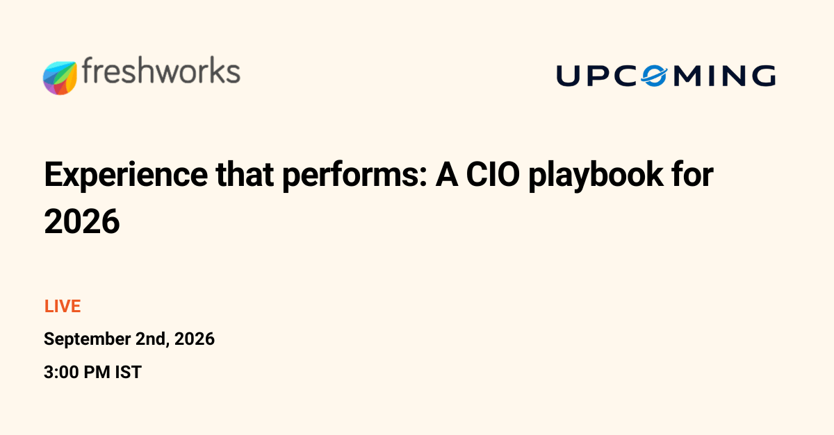 Experience that performs: A CIO playbook for 2026 — Freshworks event banner