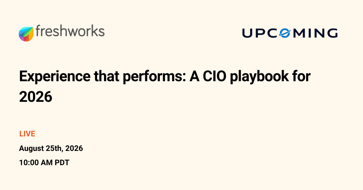 Experience that performs: A CIO playbook for 2026 — Freshworks event banner