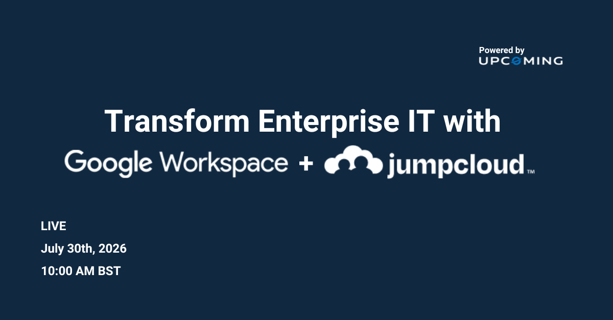 Transform Enterprise IT with Google Workspace + JumpCloud — Global sessions — JumpCloud event banner